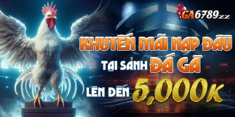 khuyen-mai-nap-dau-da-ga-ga6789