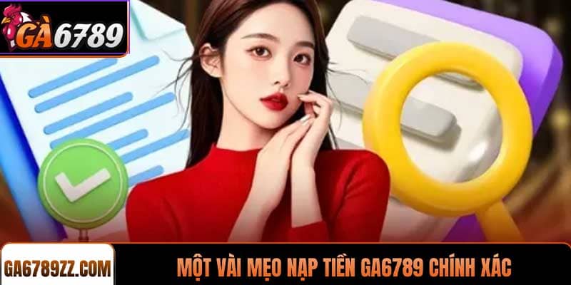 Một vài mẹo nạp tiền Ga6789 chính xác